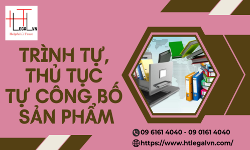 TRÌNH TỰ, THỦ TỤC TỰ CÔNG BỐ SẢN PHẨM (CÔNG TY LUẬT UY TÍN TẠI QUẬN BÌNH THẠNH, QUẬN TÂN BÌNH TP. HỒ CHÍ MINH)